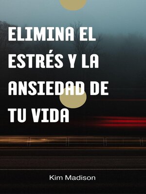 cover image of Elimina el Estrés y la Ansiedad de Tu Vida